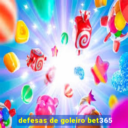 defesas de goleiro bet365